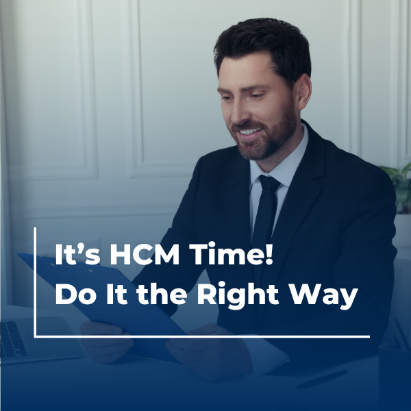 It's HCM Time! Do It The Right Way